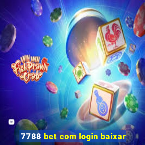 7788 bet com login baixar